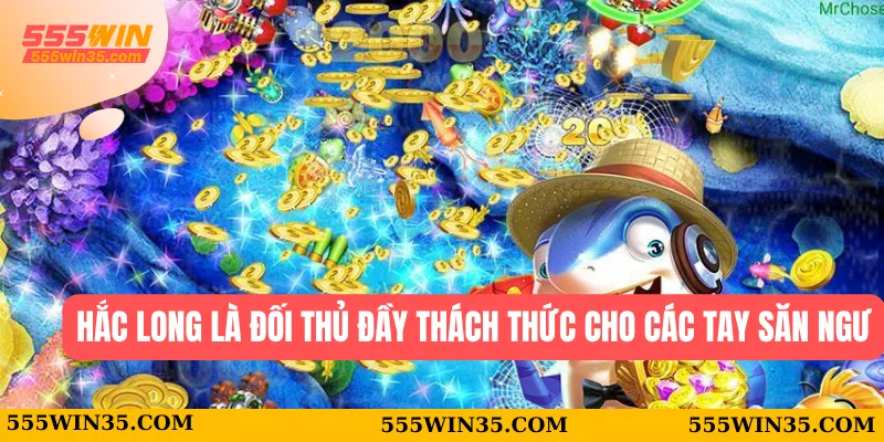 Bắn Cá Tiểu Tiên Cá – Hành Trình Săn Thưởng Trong Thủy Cung Ảo 2 Hắc long là đối thủ đầy thách thức cho các tay săn ngư
