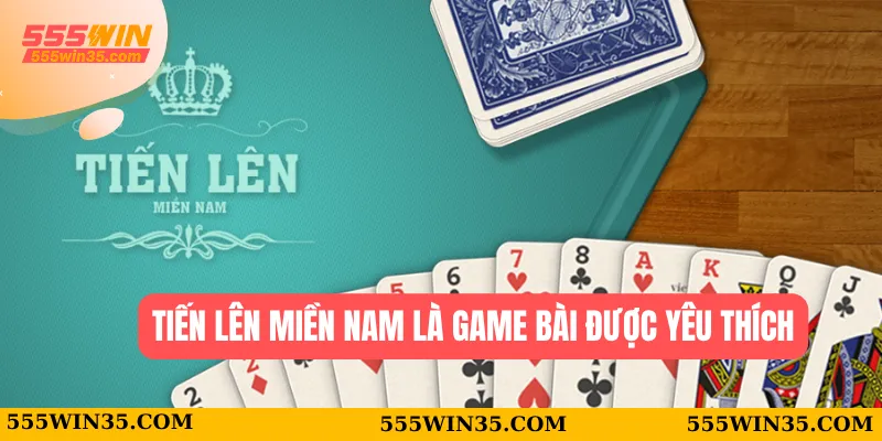 Tiến Lên Miền Nam 555WIN – Đấu Trí Đỉnh Cao Mỗi Ngày 1 Tiến lên miền Nam là game bài được yêu thích